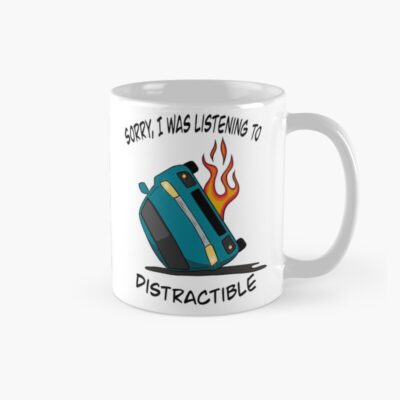 Sorry I Was Listening To Distractible Mug