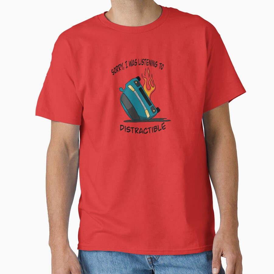 Sorry I Was Listening To Distractible T-shirt - Image 5