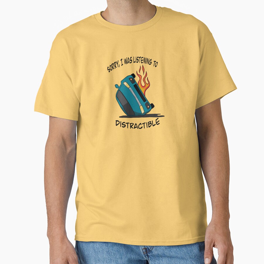Sorry I Was Listening To Distractible T-shirt - Image 6