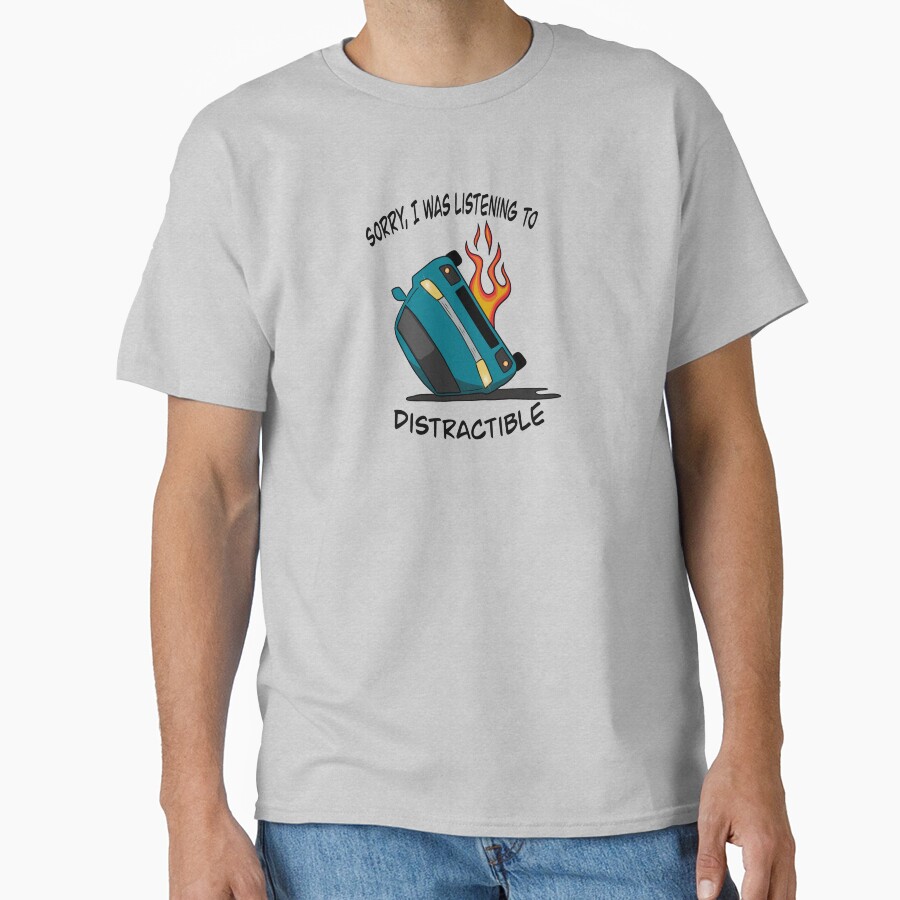 Sorry I Was Listening To Distractible T-shirt - Image 3