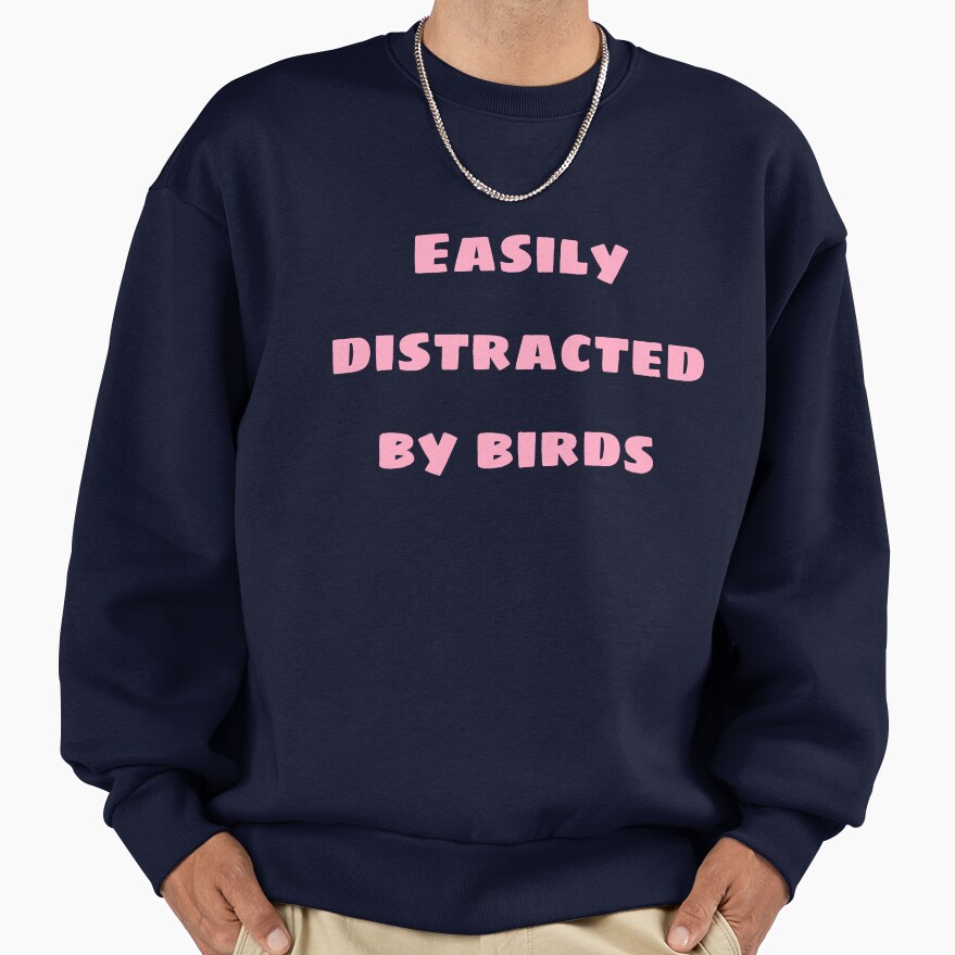 Distractible Easily Distracted By Birds Sweatshirt - Image 5