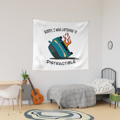 Sorry I Was Listening To Distractible Tapestry