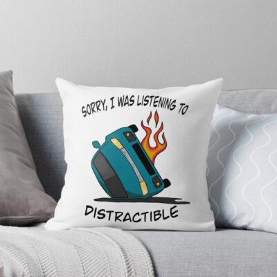 Sorry I Was Listening To Distractible Throw Pillow